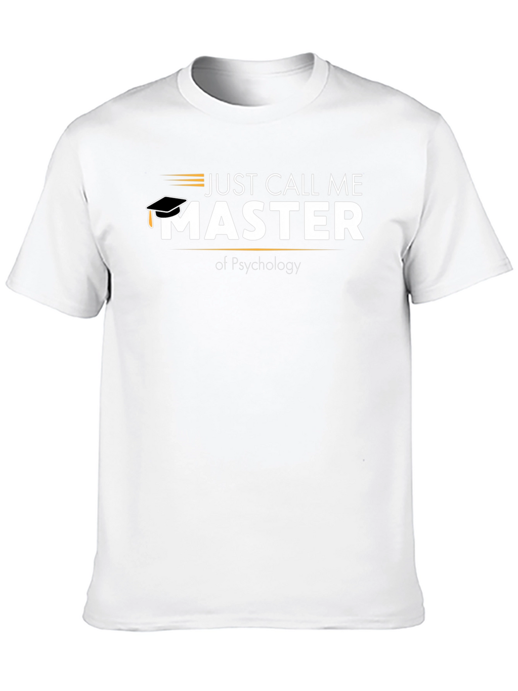 Just Call Me Master of Psychology T-Shirt