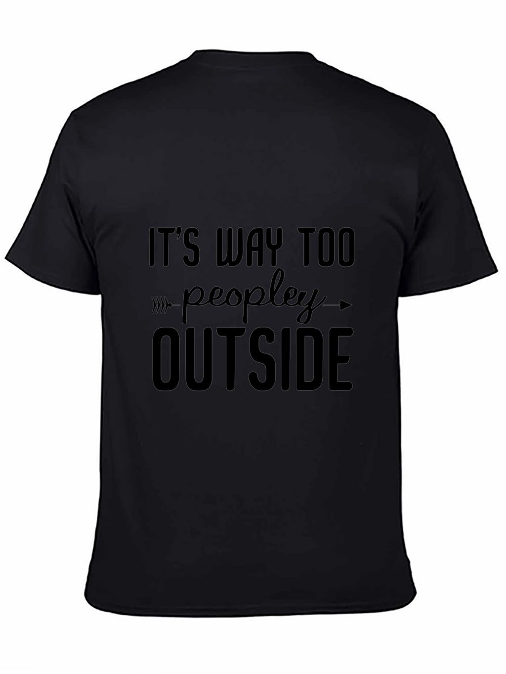 Its Way Too Peopley Outside Black T-Shirt