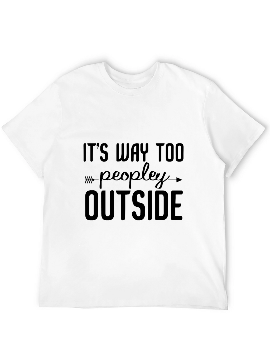 Its Way Too Peopley Outside Black T-Shirt