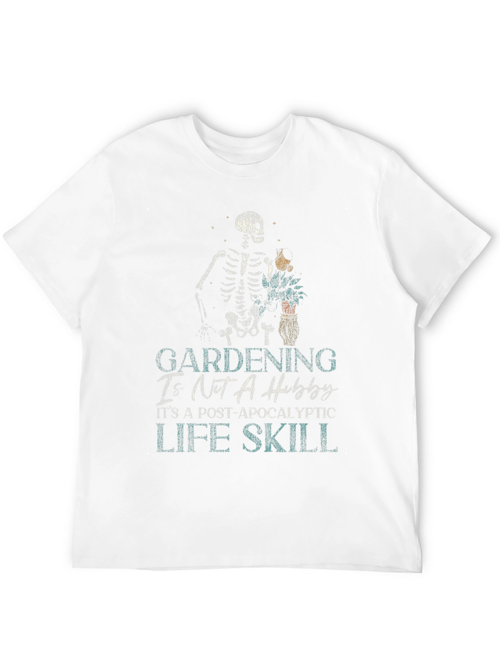 Gardening Post-Apocalyptic Life Skill T-Shirt