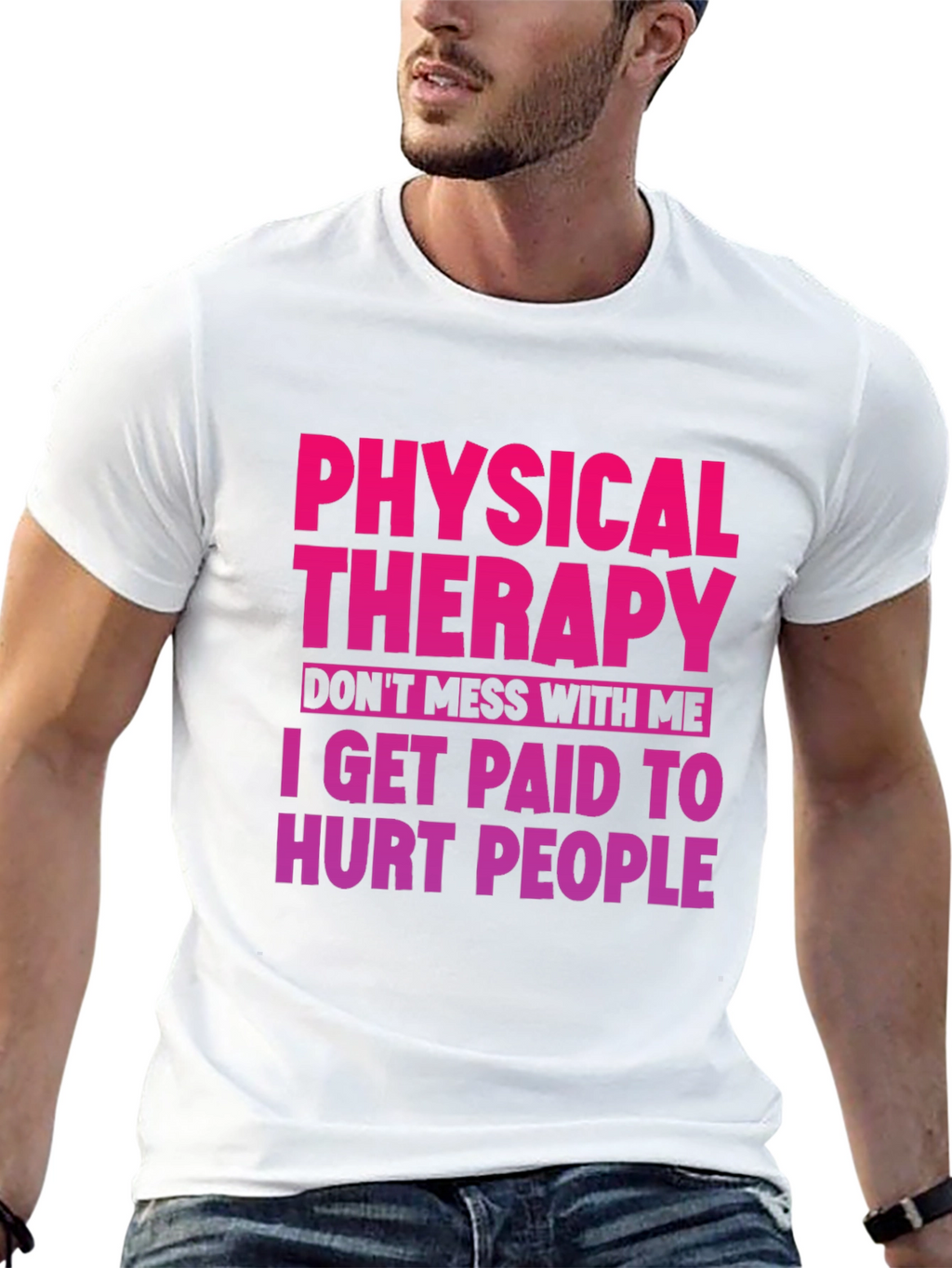 Physical Therapy T-Shirt: Dont Mess With Me