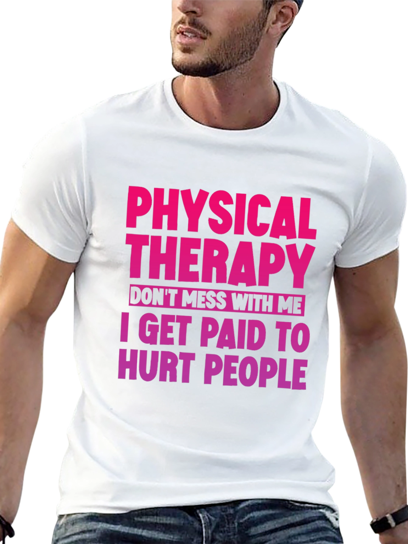 Physical Therapy T-Shirt: Dont Mess With Me