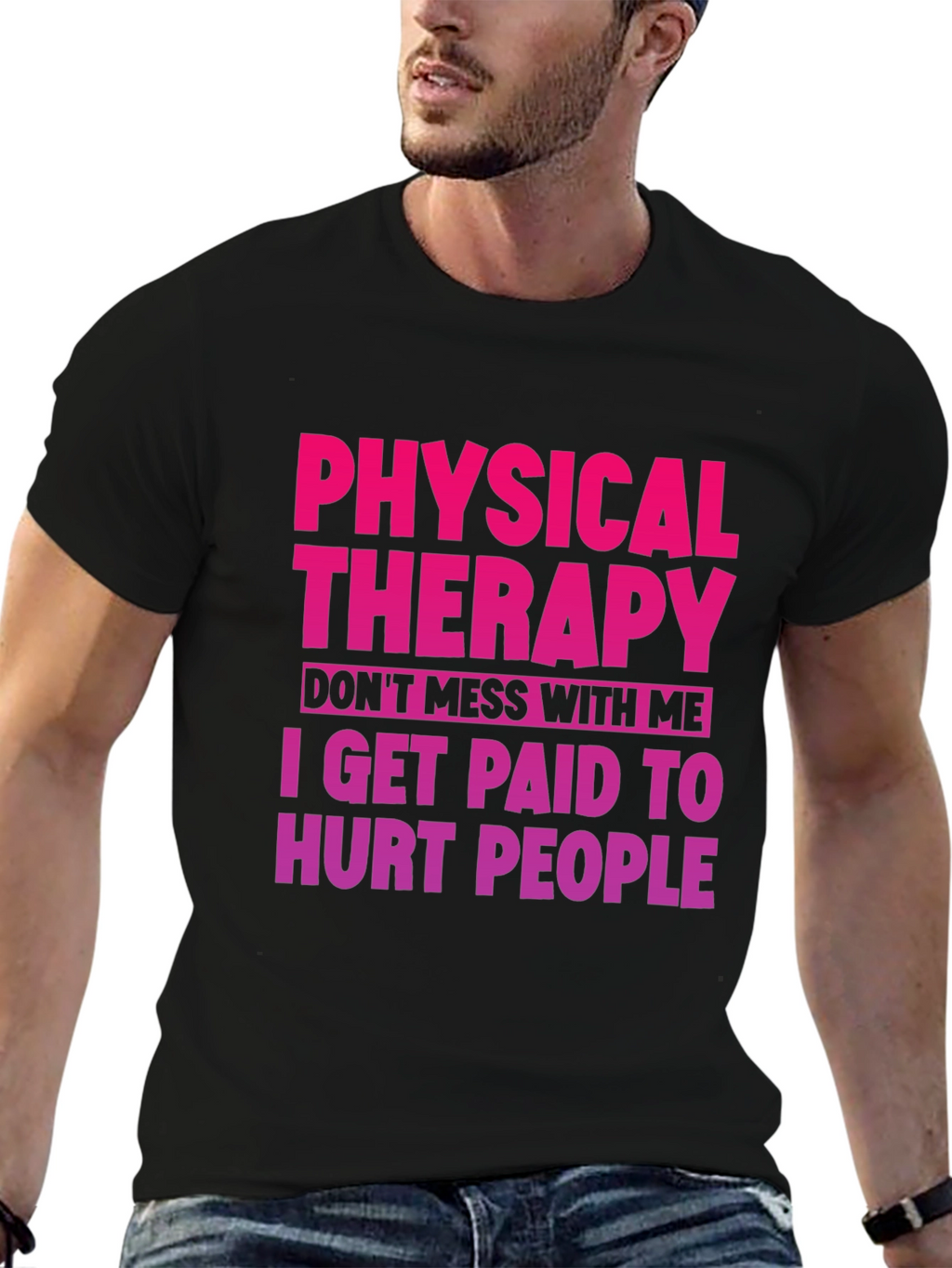 Physical Therapy T-Shirt: Dont Mess With Me