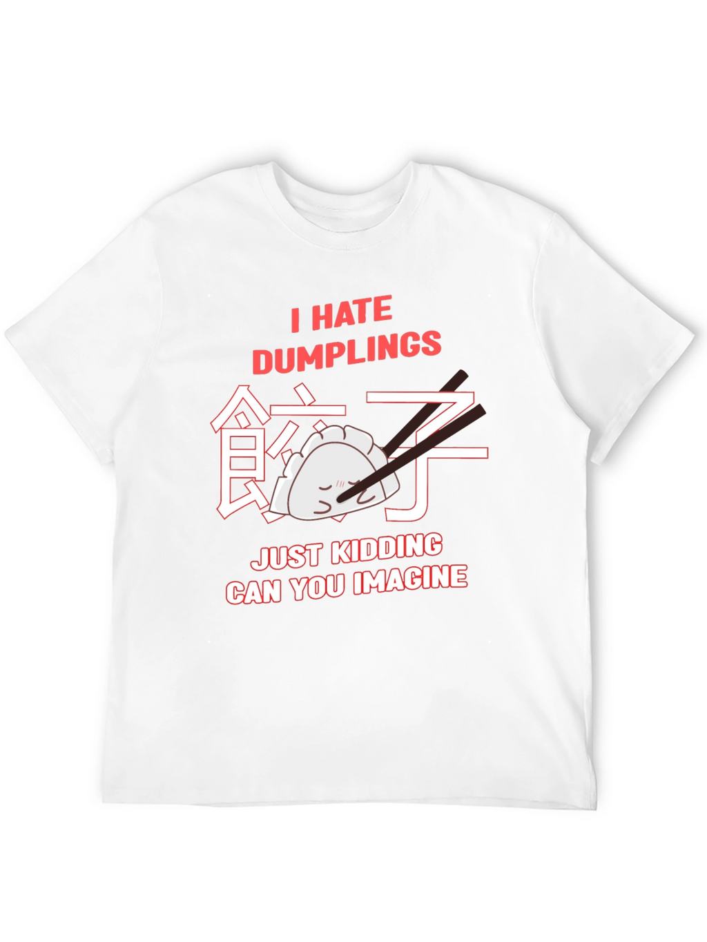 I Hate Dumplings Graphic T-Shirt