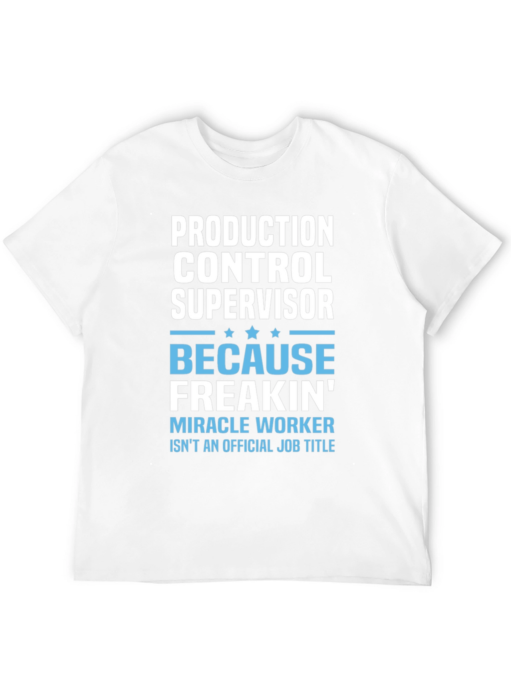 Production Control Supervisor T-Shirt