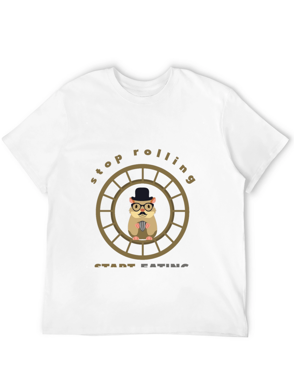 Funny Hamster Stop Rolling Start Eating T-Shirt