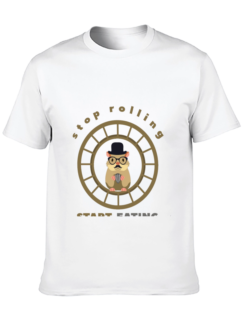 Funny Hamster Stop Rolling Start Eating T-Shirt
