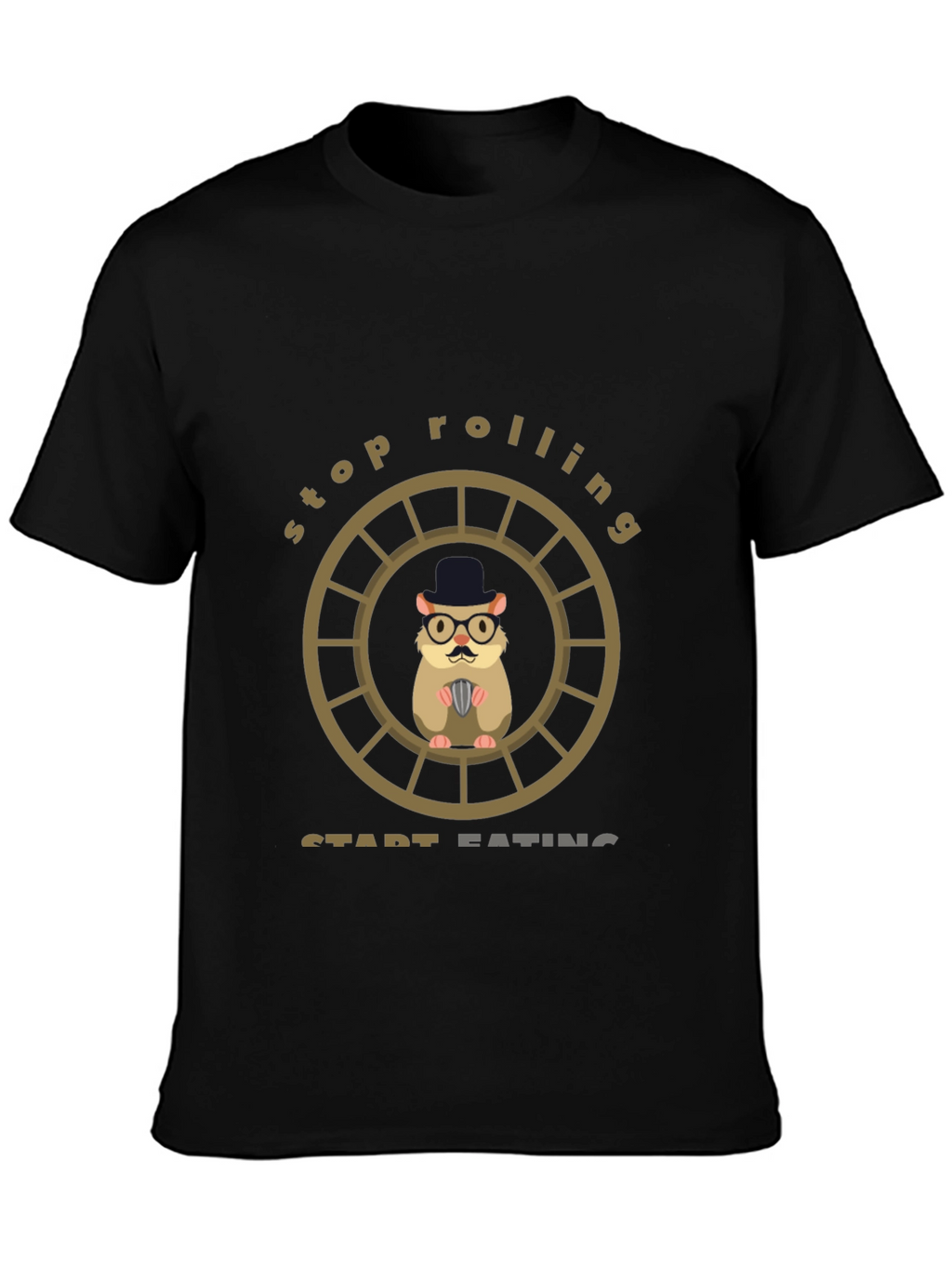 Funny Hamster Stop Rolling Start Eating T-Shirt