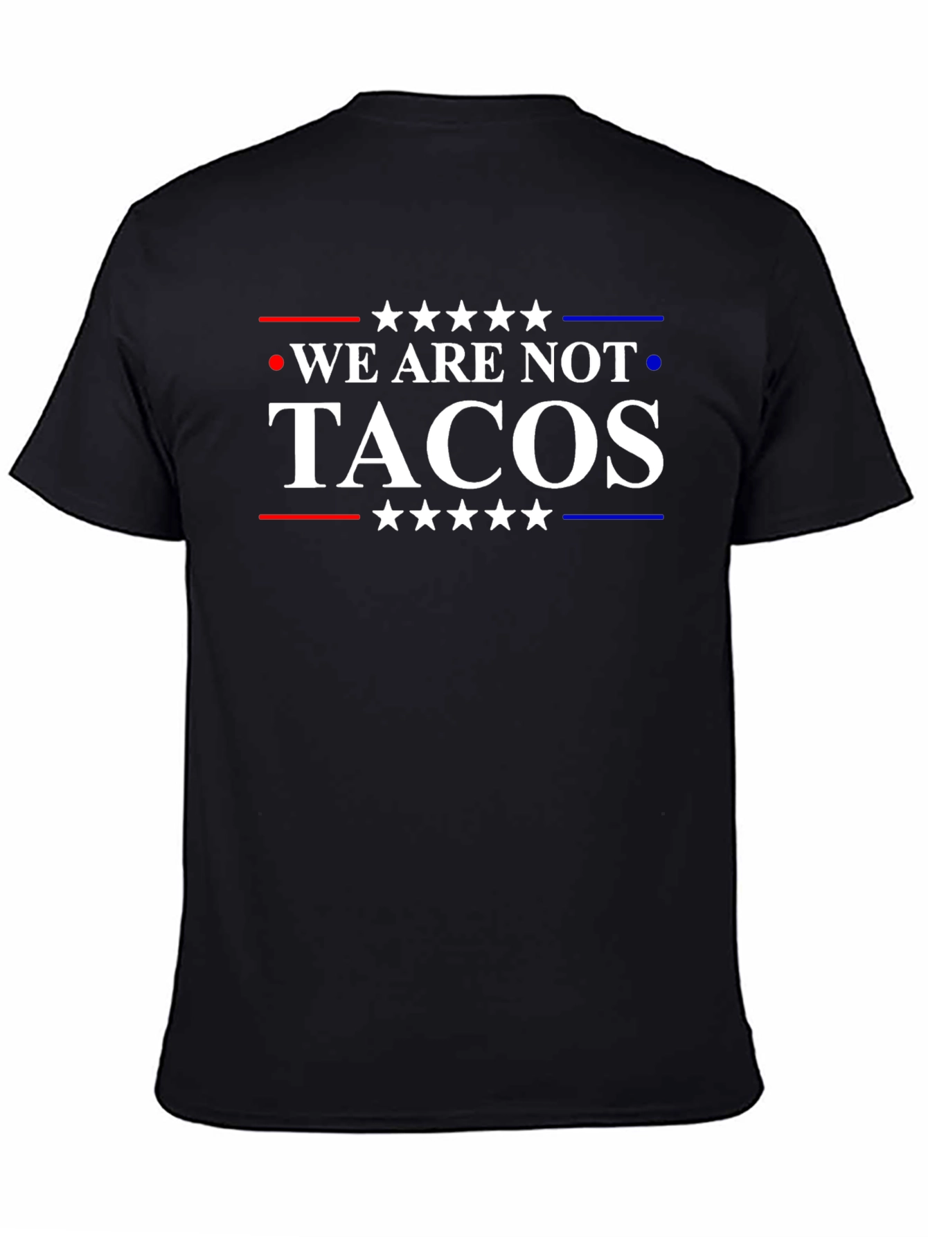 We Are Not Tacos T-Shirt