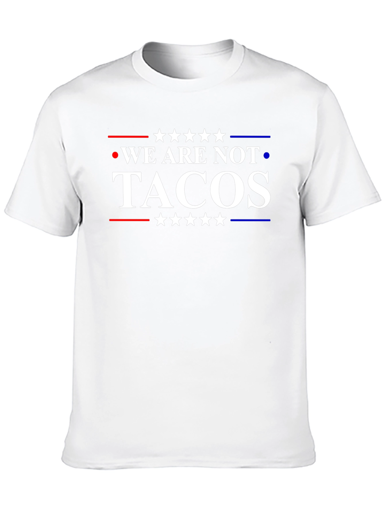 We Are Not Tacos T-Shirt