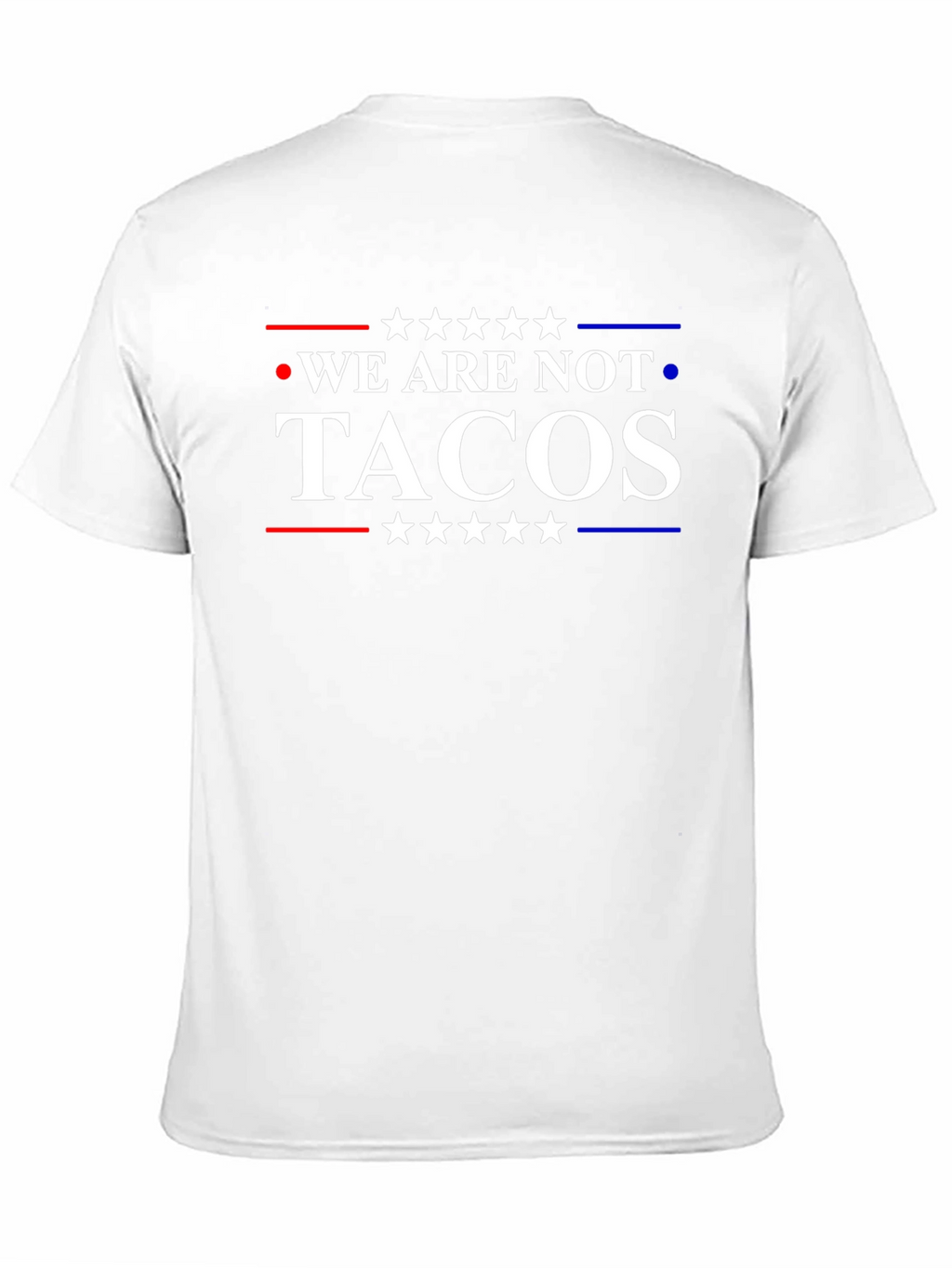 We Are Not Tacos T-Shirt