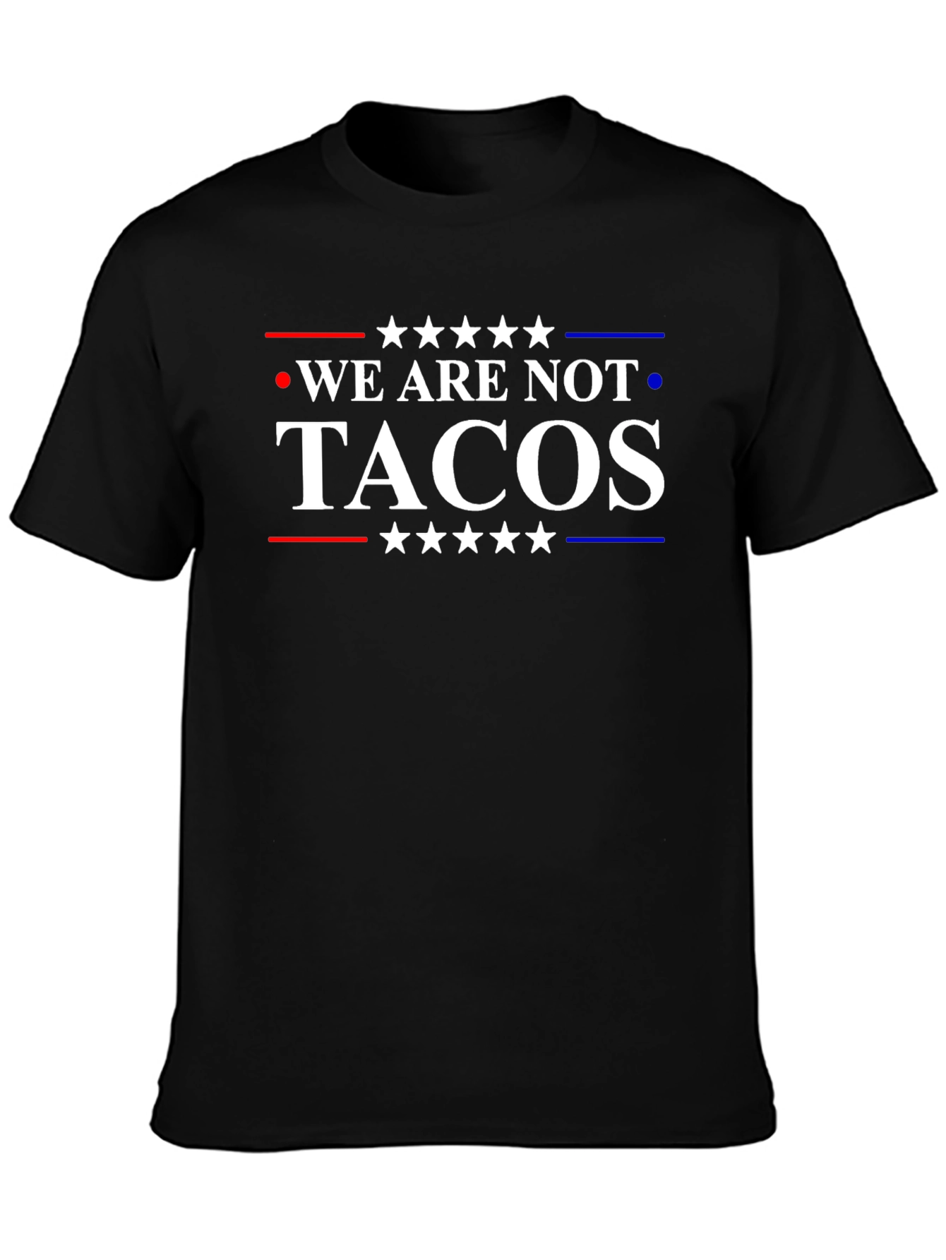 We Are Not Tacos T-Shirt