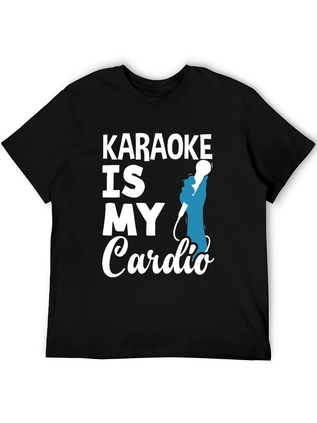 Karaoke Is My Cardio T-Shirt
