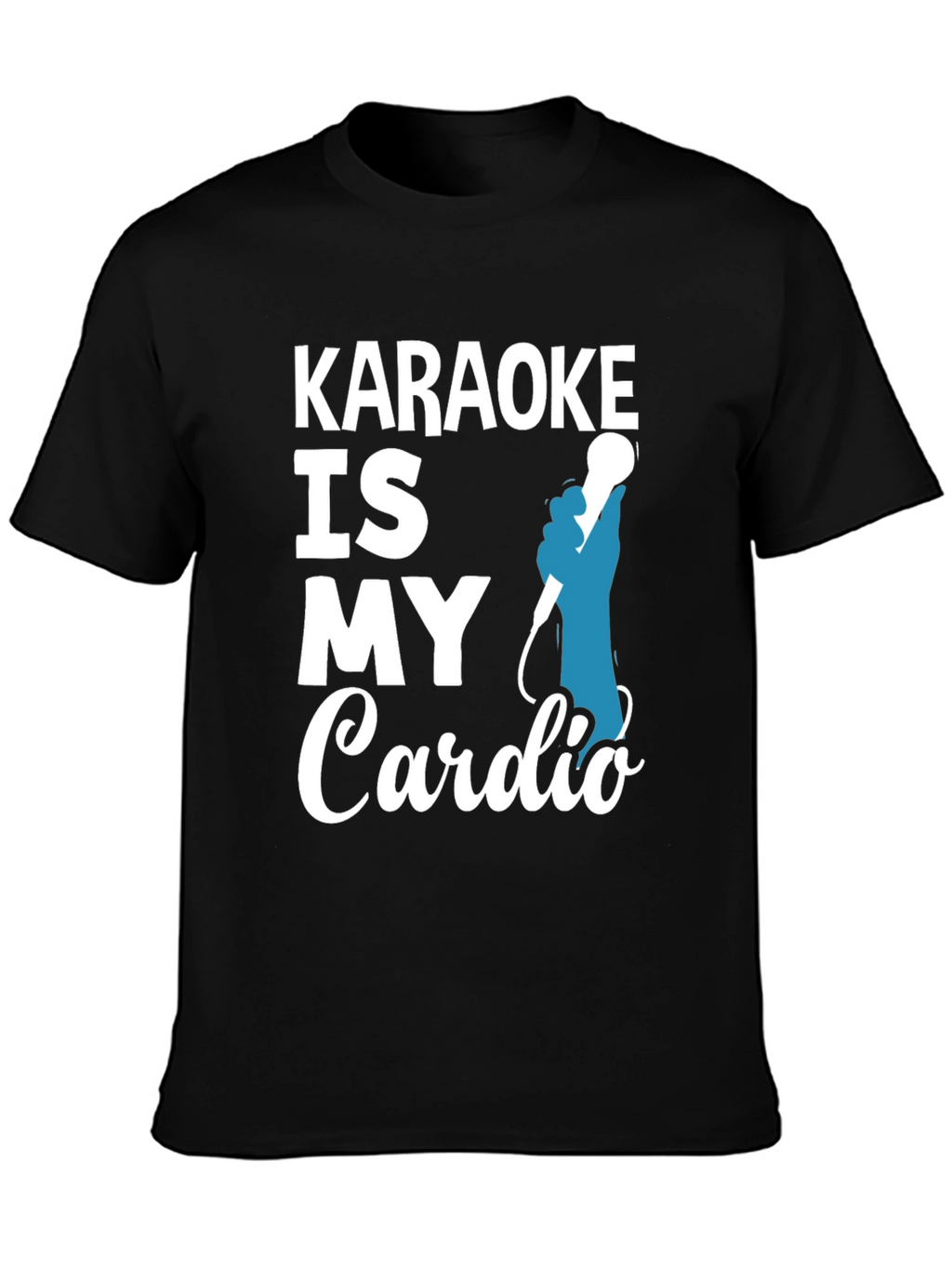 Karaoke Is My Cardio T-Shirt