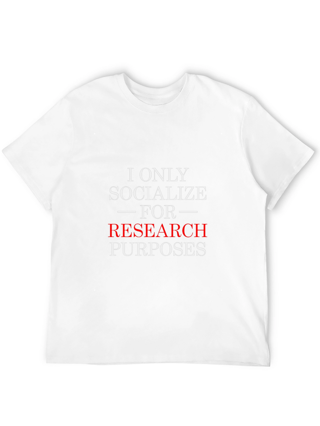 Research Purposes T-Shirt - Funny Introvert Tee