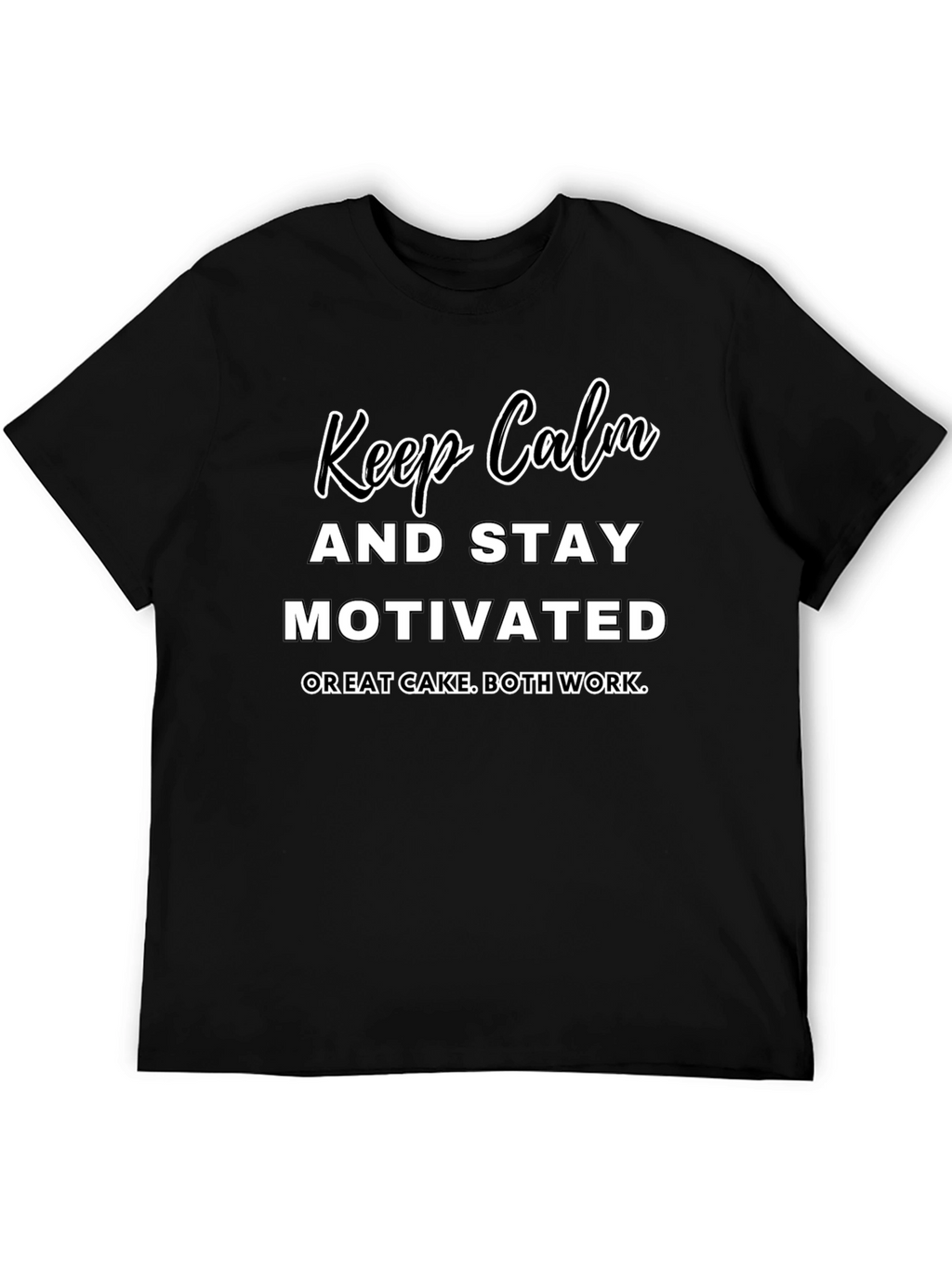 Keep Calm & Stay Motivated T-Shirt