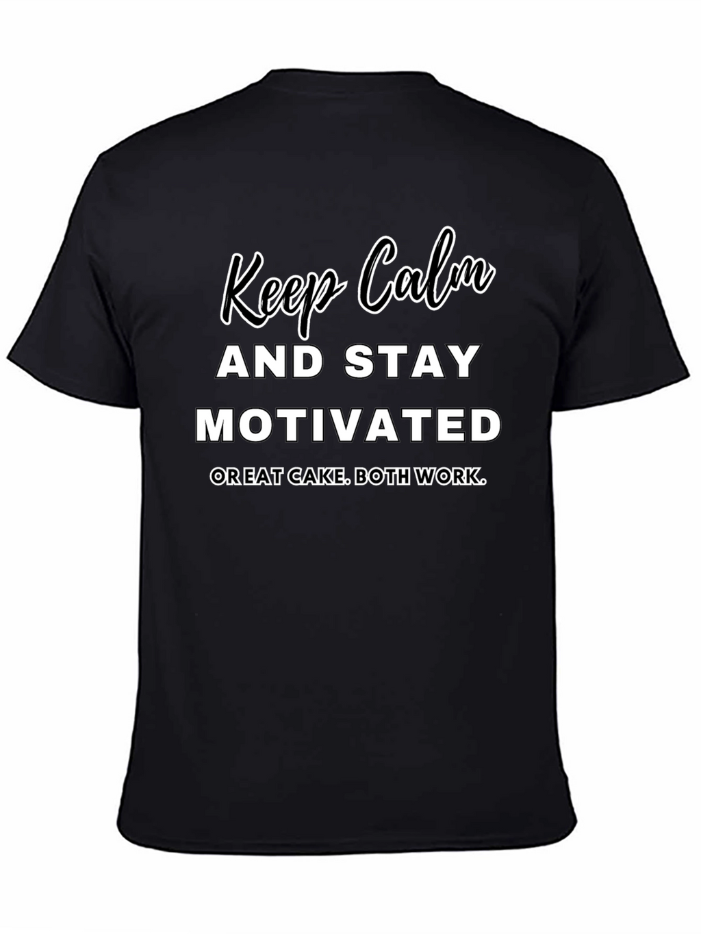 Keep Calm & Stay Motivated T-Shirt