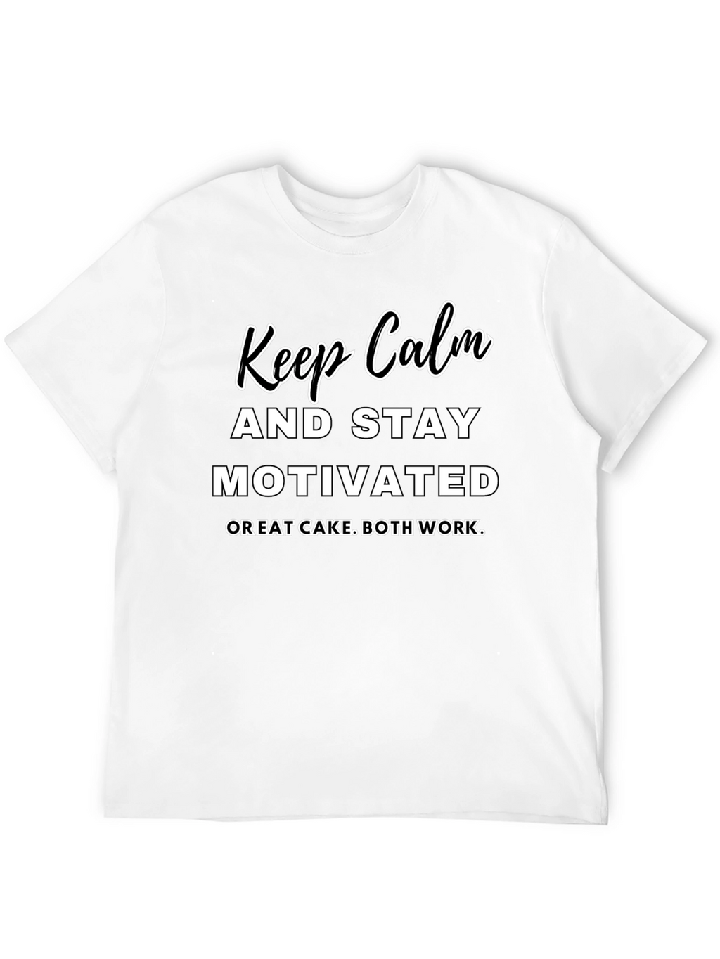 Keep Calm & Stay Motivated T-Shirt