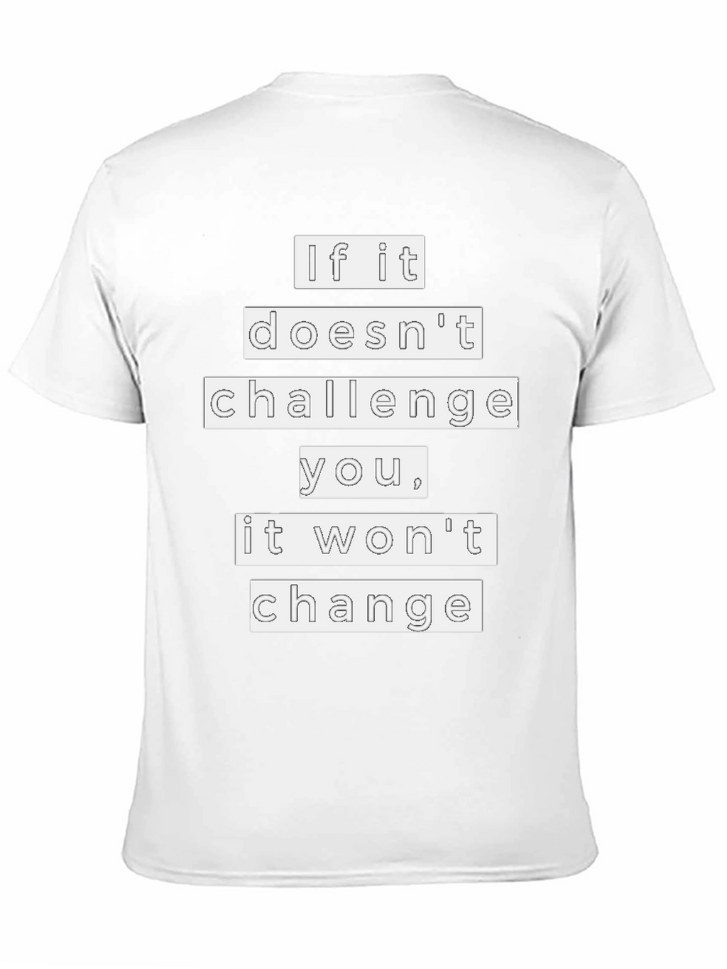 Motivational T-Shirt - If It Doesnt Challenge You