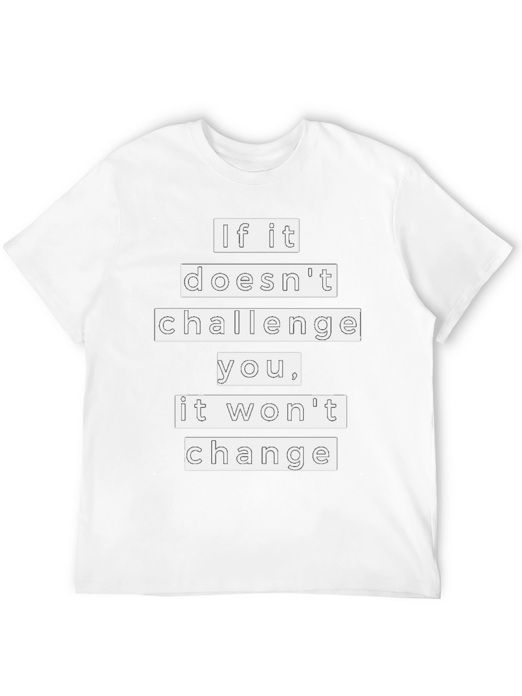 Motivational T-Shirt - If It Doesnt Challenge You