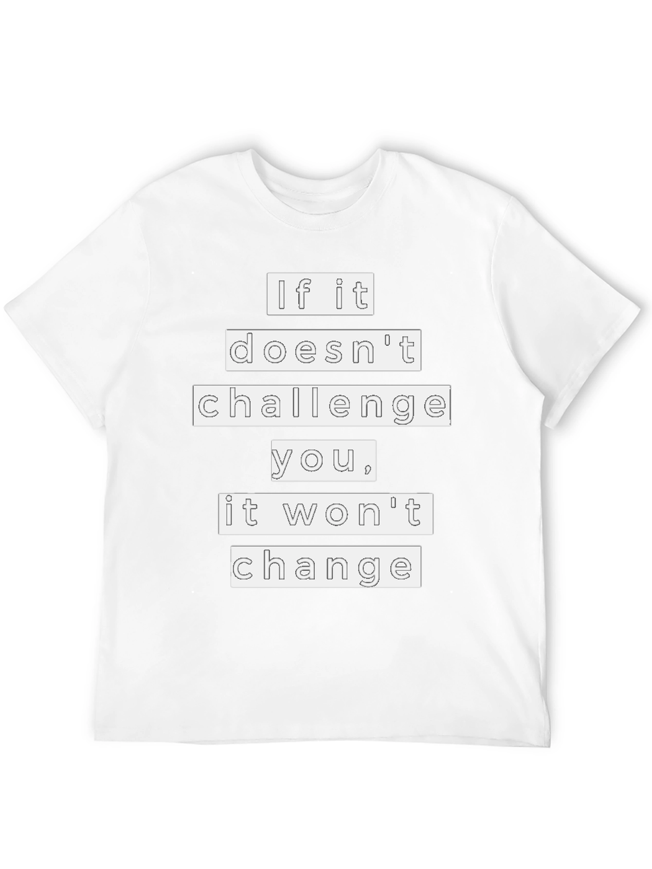 Motivational T-Shirt - If It Doesnt Challenge You