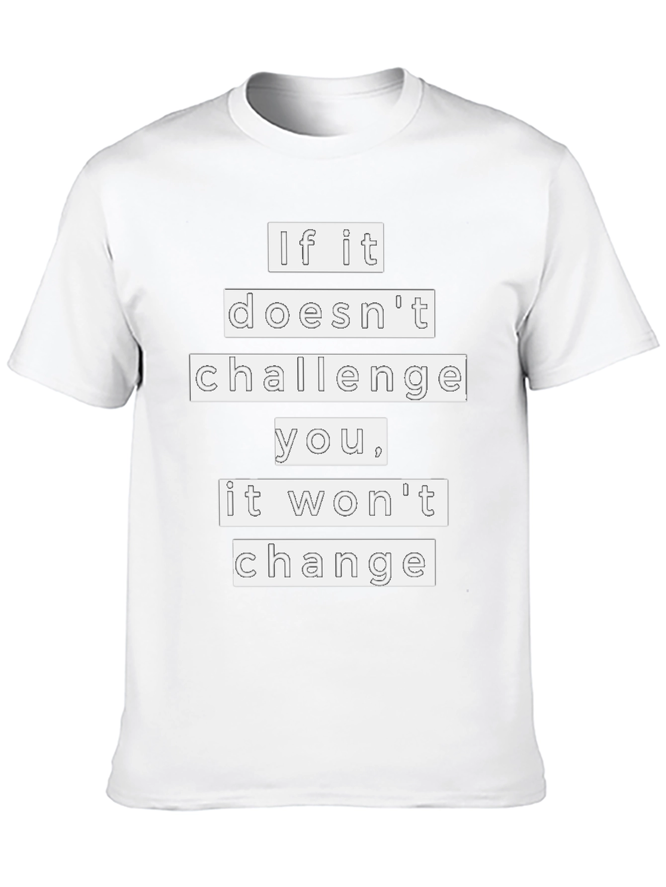 Motivational T-Shirt - If It Doesnt Challenge You