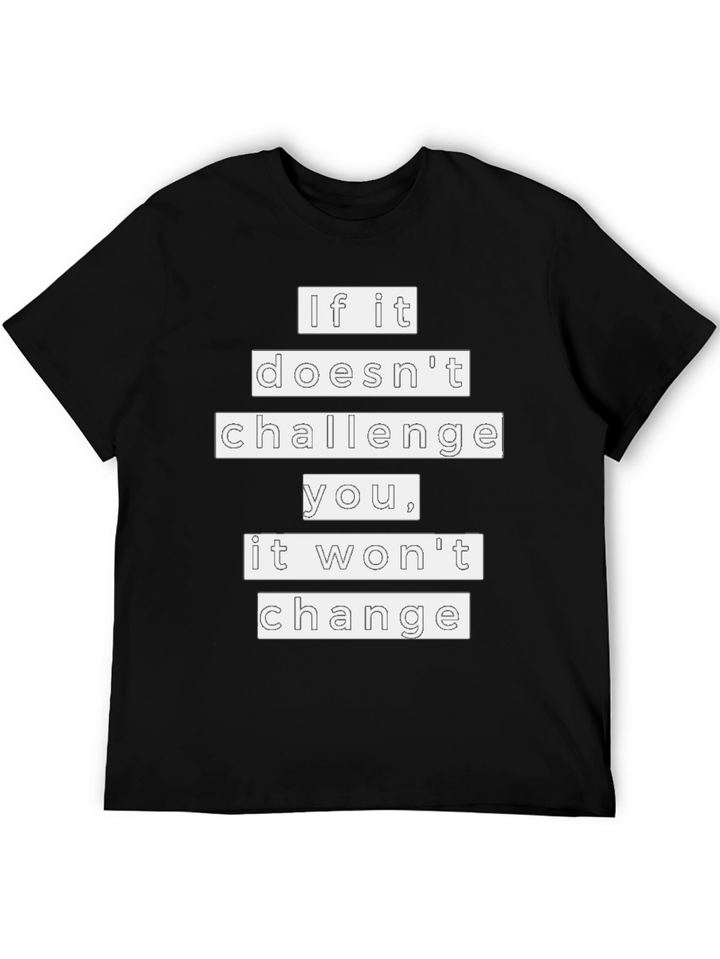 Motivational T-Shirt - If It Doesnt Challenge You