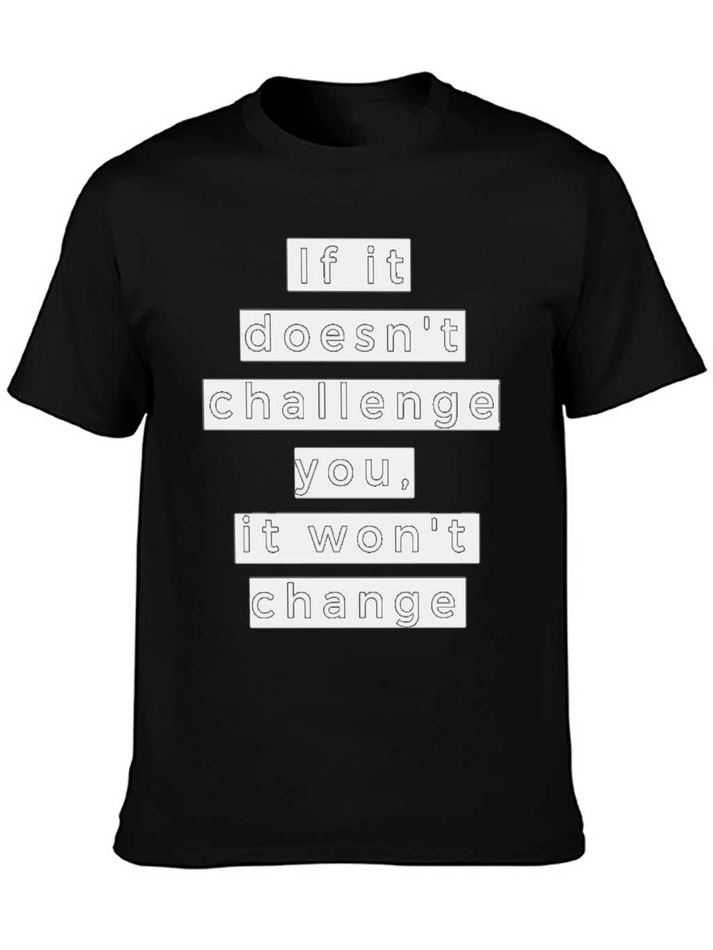 Motivational T-Shirt - If It Doesnt Challenge You