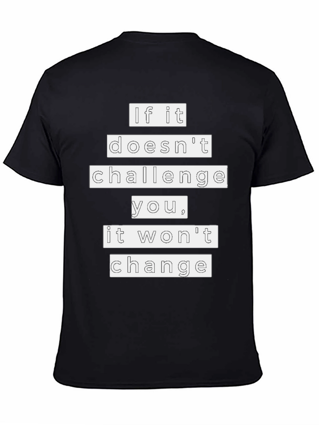 Motivational T-Shirt - If It Doesnt Challenge You