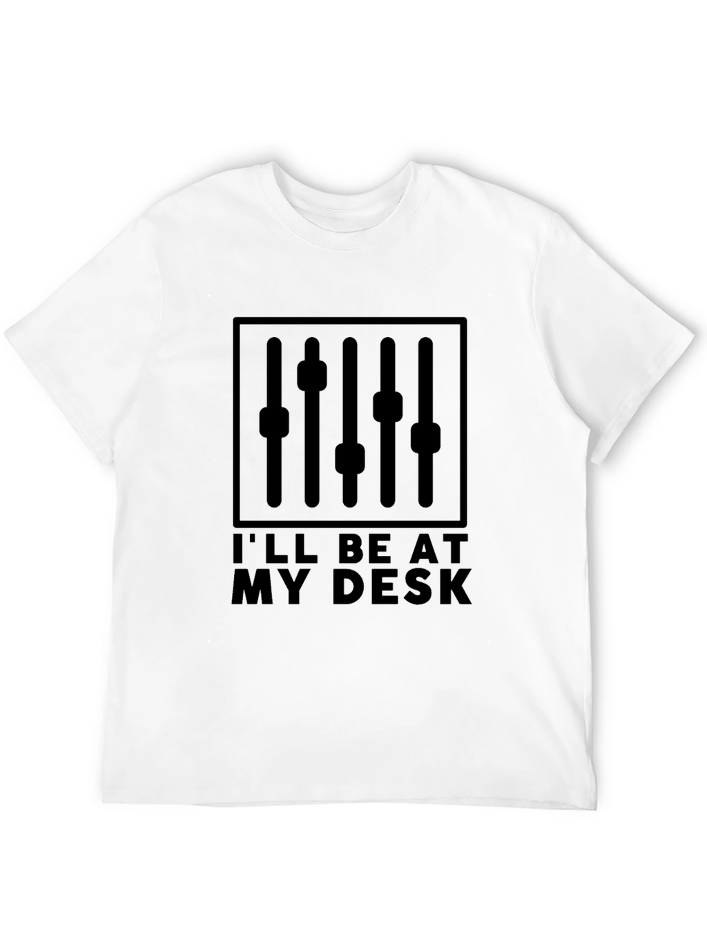 Ill Be At My Desk DJ Mixer Graphic T-Shirt