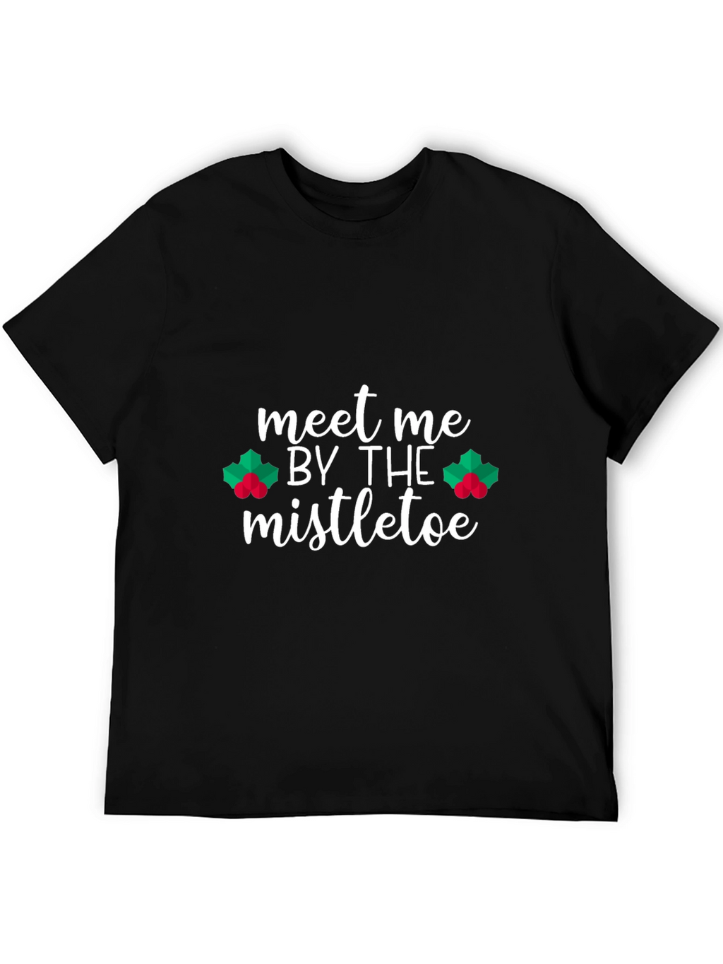 Meet Me By The Mistletoe Black T-Shirt