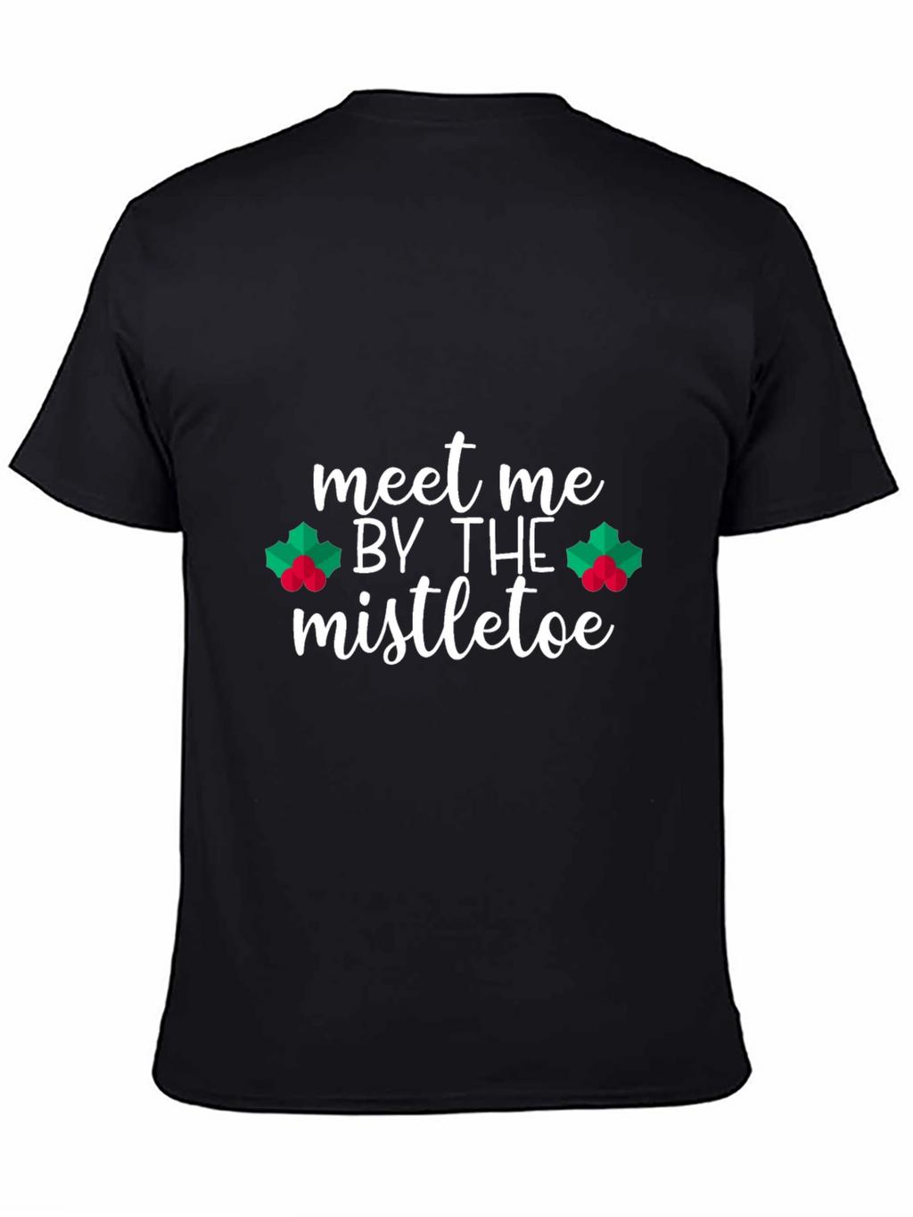 Meet Me By The Mistletoe Black T-Shirt