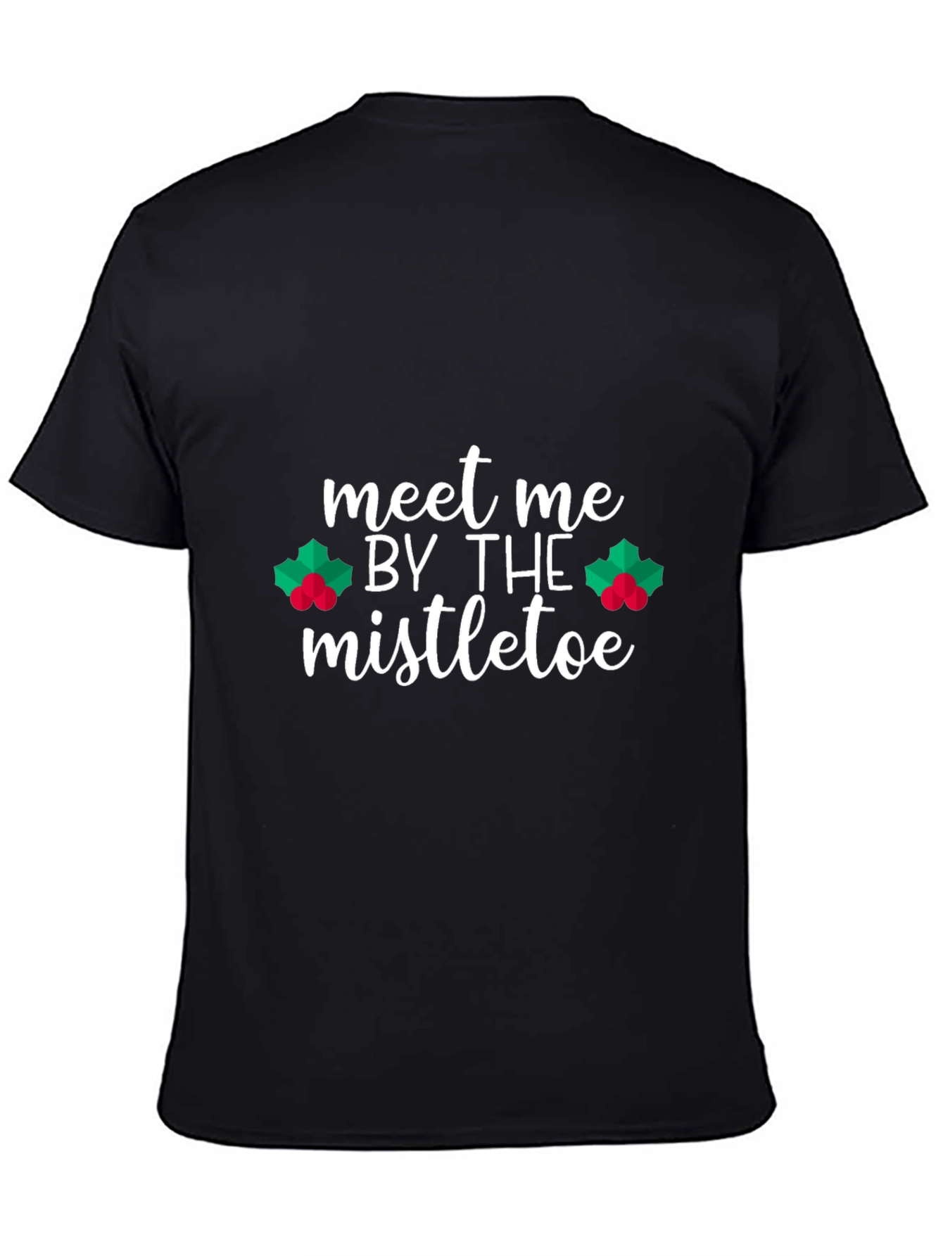 Meet Me By The Mistletoe Black T-Shirt