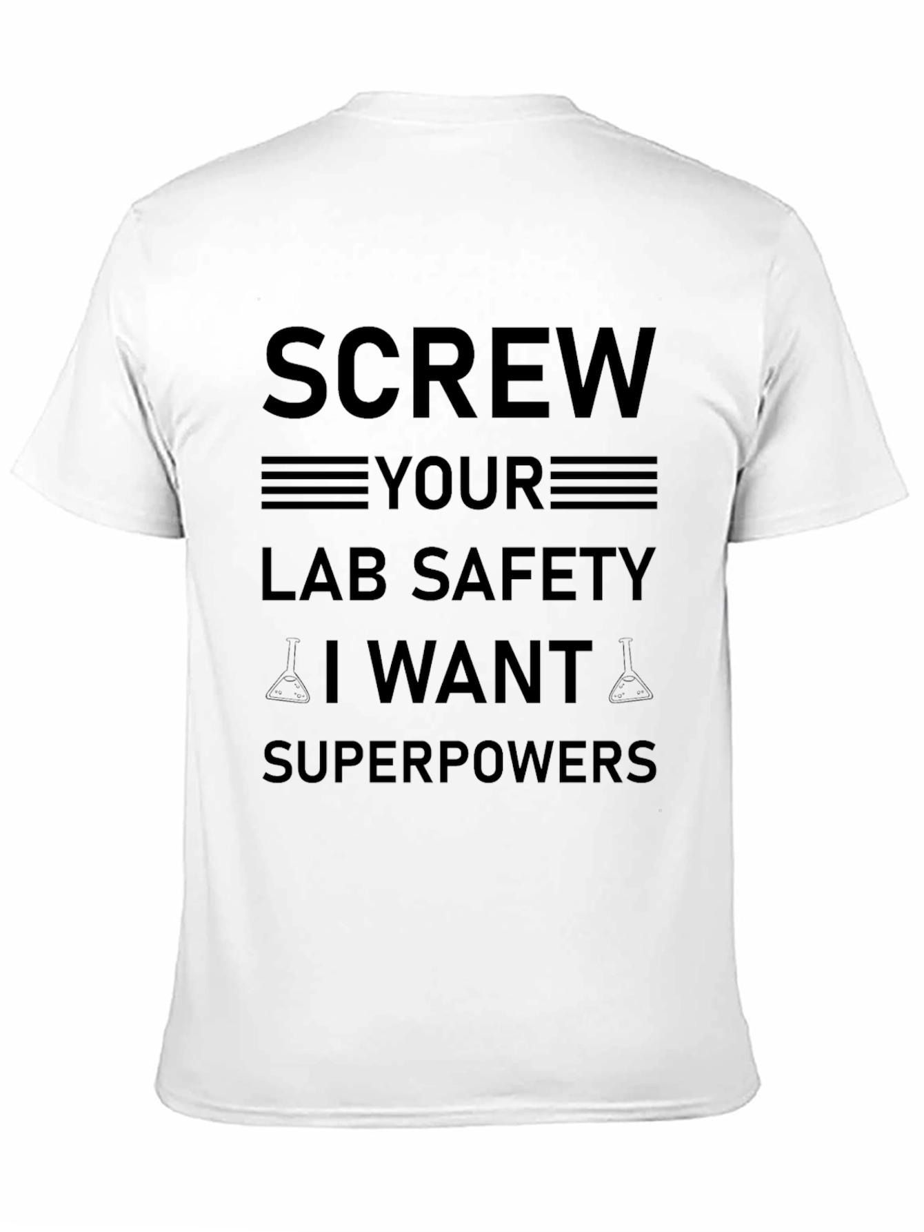 Screw Lab Safety I Want Superpowers Black T-Shirt