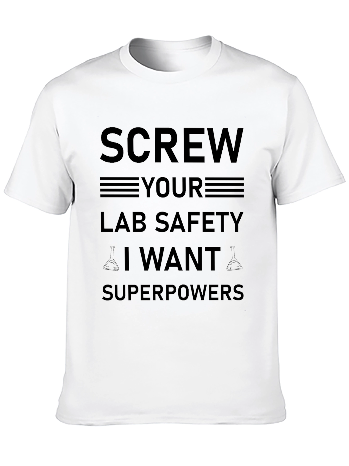 Screw Lab Safety I Want Superpowers Black T-Shirt