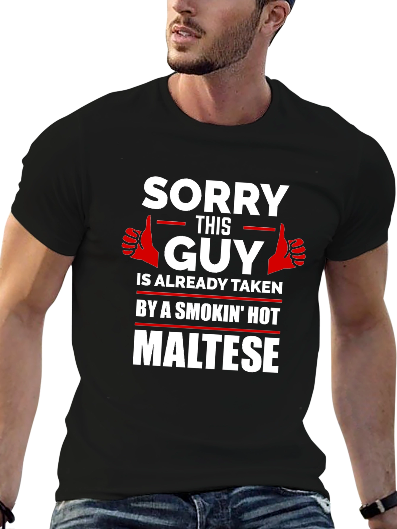 Sorry Taken by Hot Maltese Graphic T-Shirt
