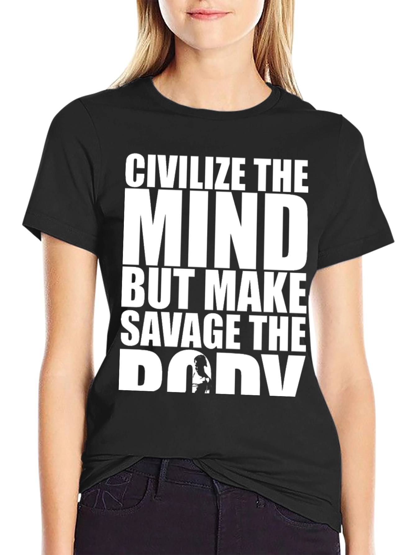 Civilize the Mind Savage the Body T-Shirt