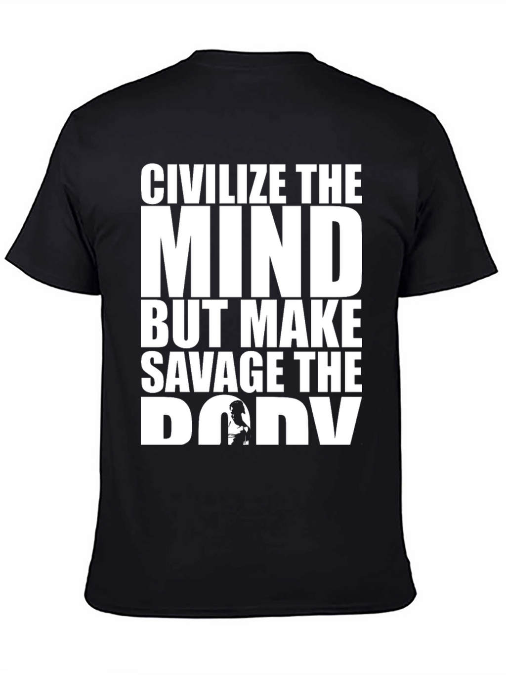 Civilize the Mind Savage the Body T-Shirt