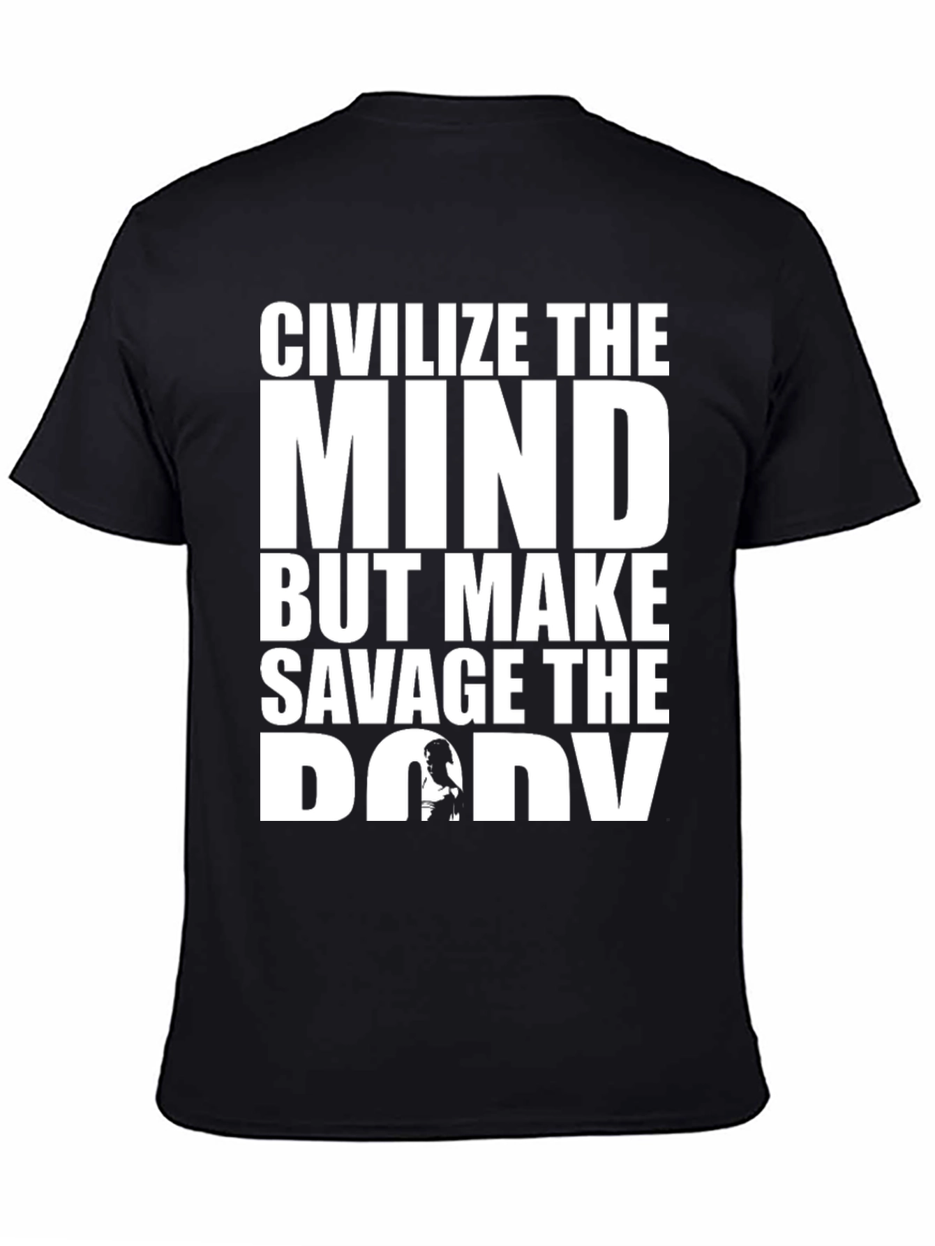 Civilize the Mind Savage the Body T-Shirt