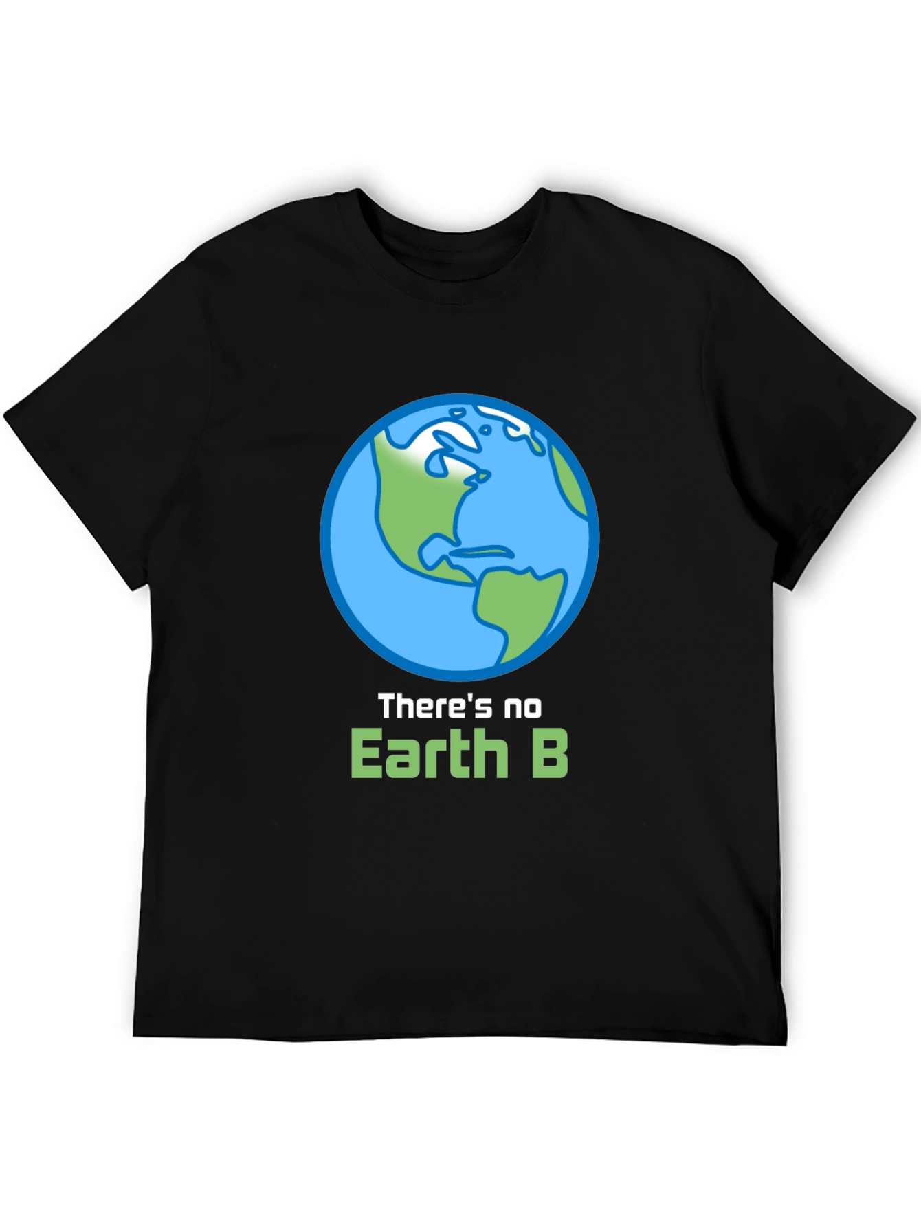 Theres No Earth B Graphic T-Shirt