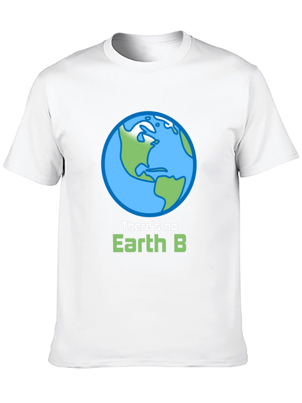 Theres No Earth B Graphic T-Shirt