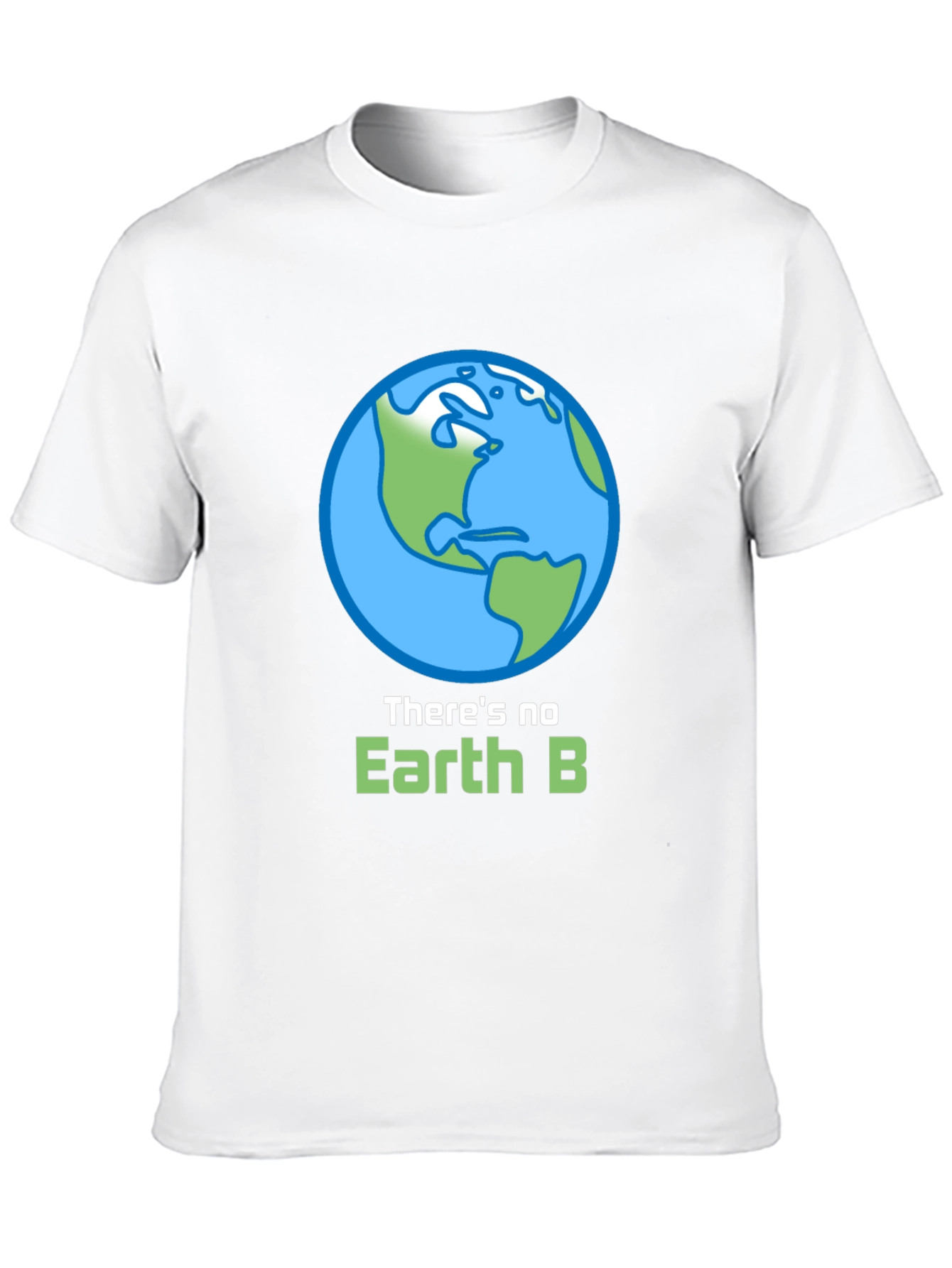 Theres No Earth B Graphic T-Shirt