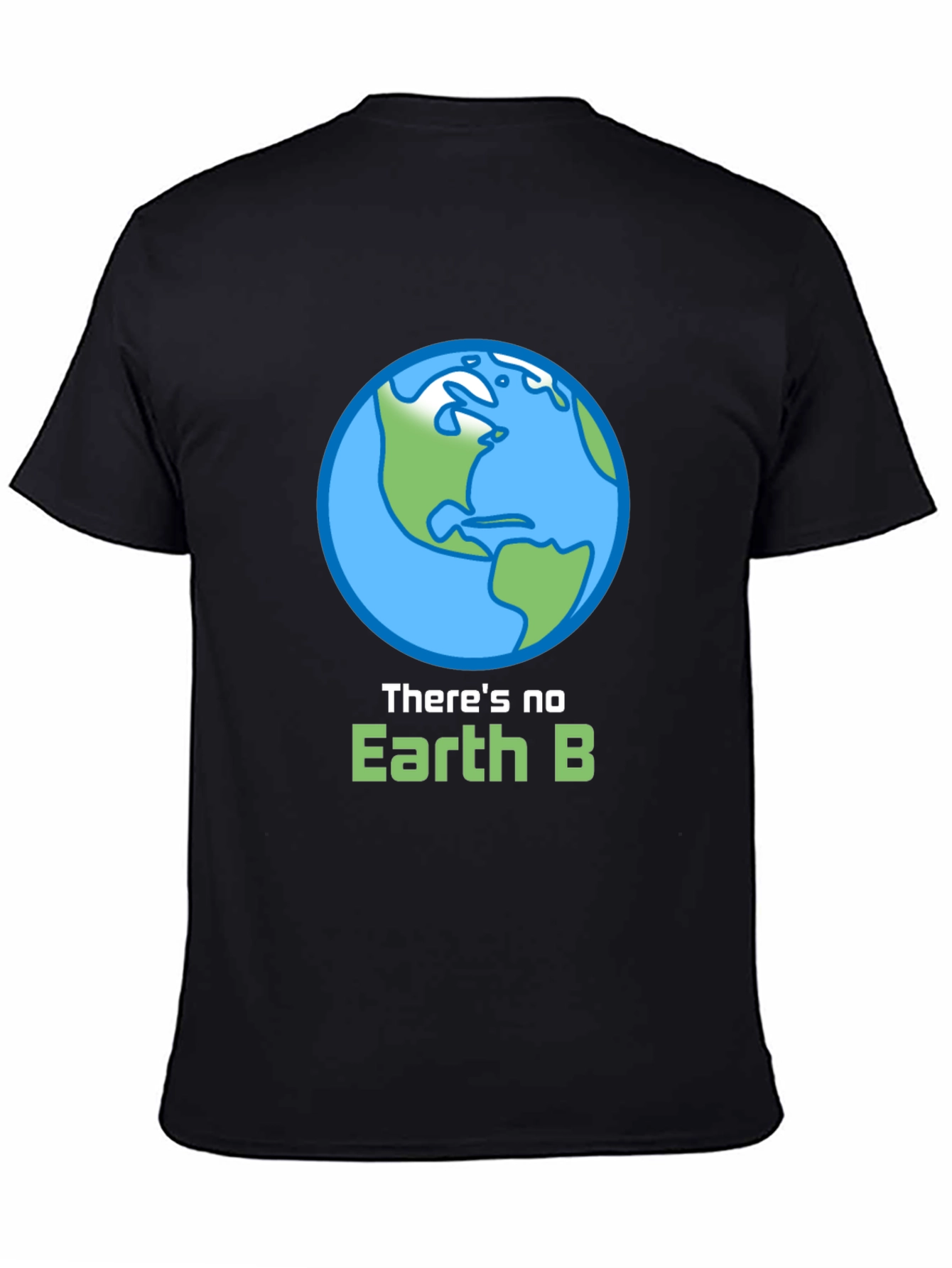 Theres No Earth B Graphic T-Shirt