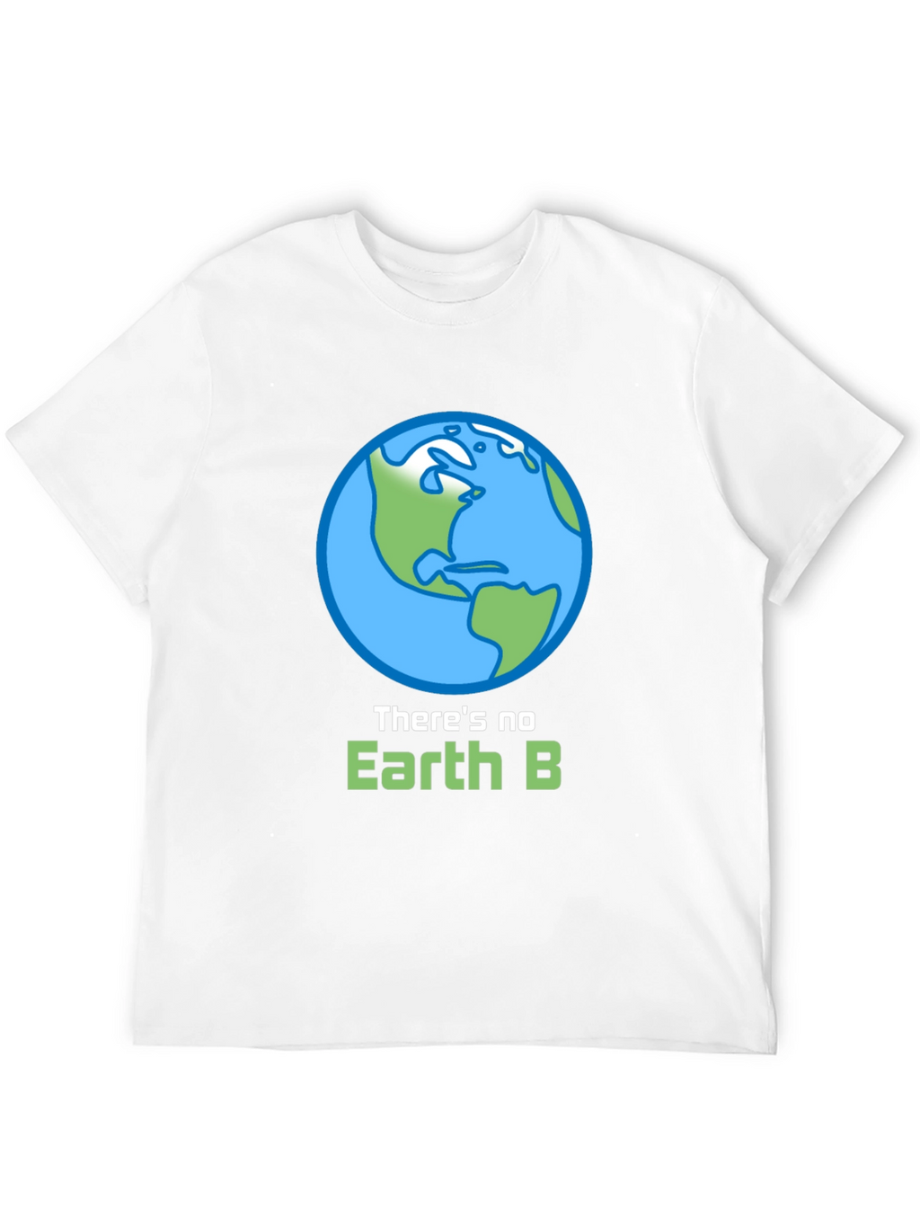Theres No Earth B Graphic T-Shirt