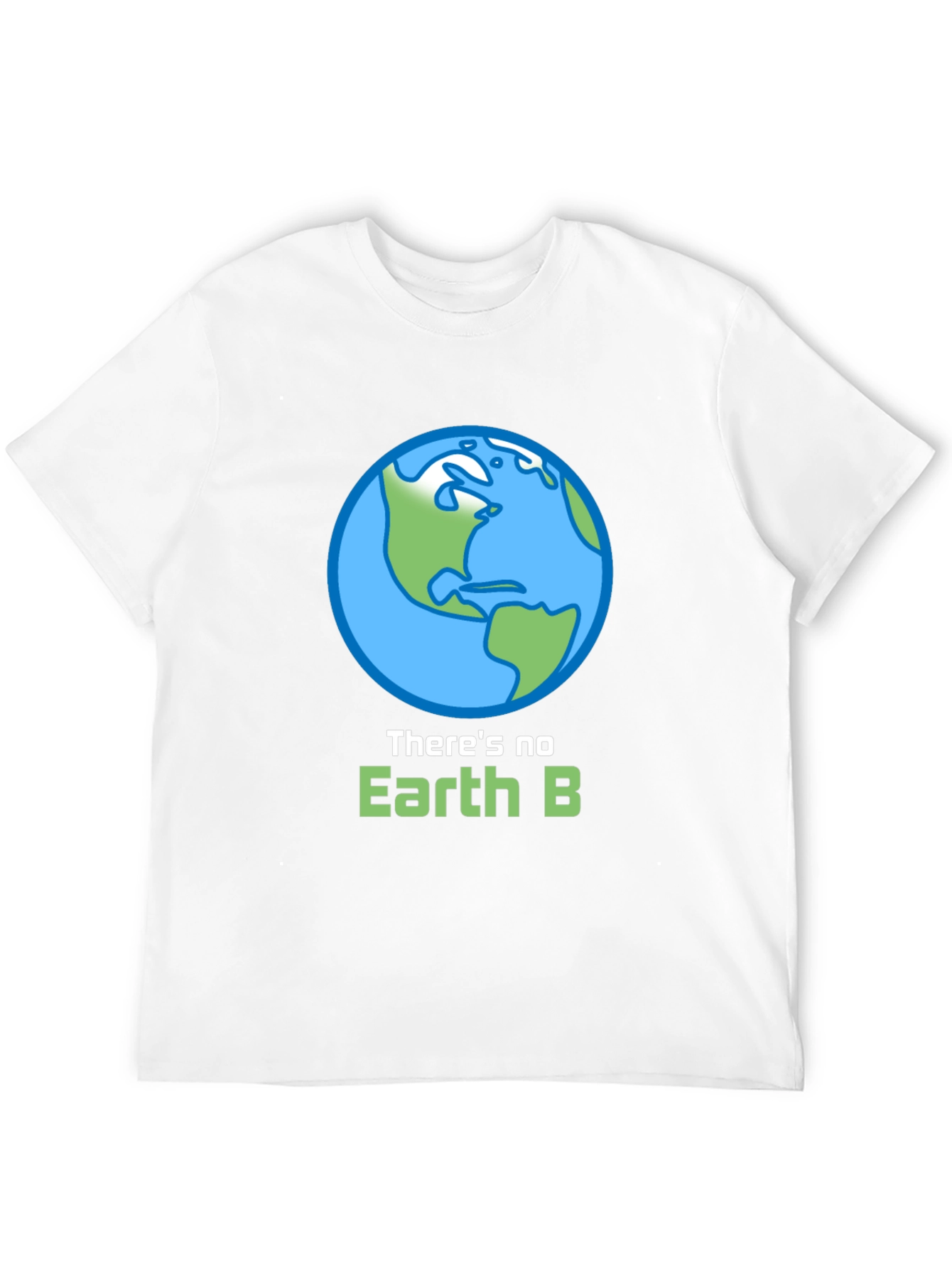 Theres No Earth B Graphic T-Shirt