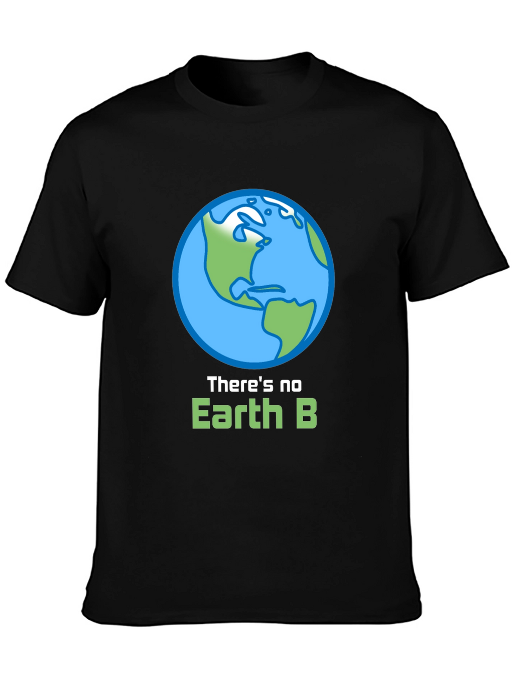 Theres No Earth B Graphic T-Shirt