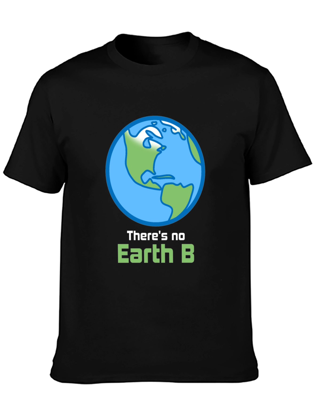 Theres No Earth B Graphic T-Shirt