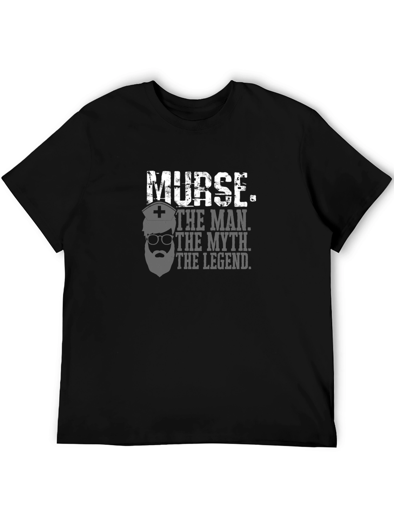 Nurse. The Man. The Myth. The Legend. T-Shirt