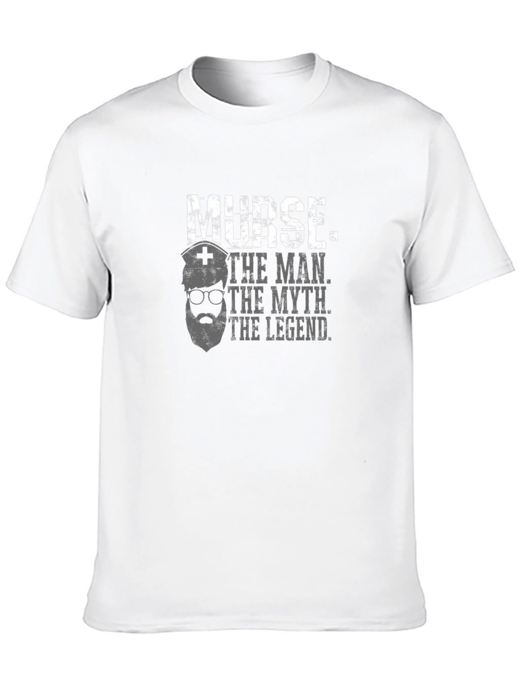 Nurse. The Man. The Myth. The Legend. T-Shirt