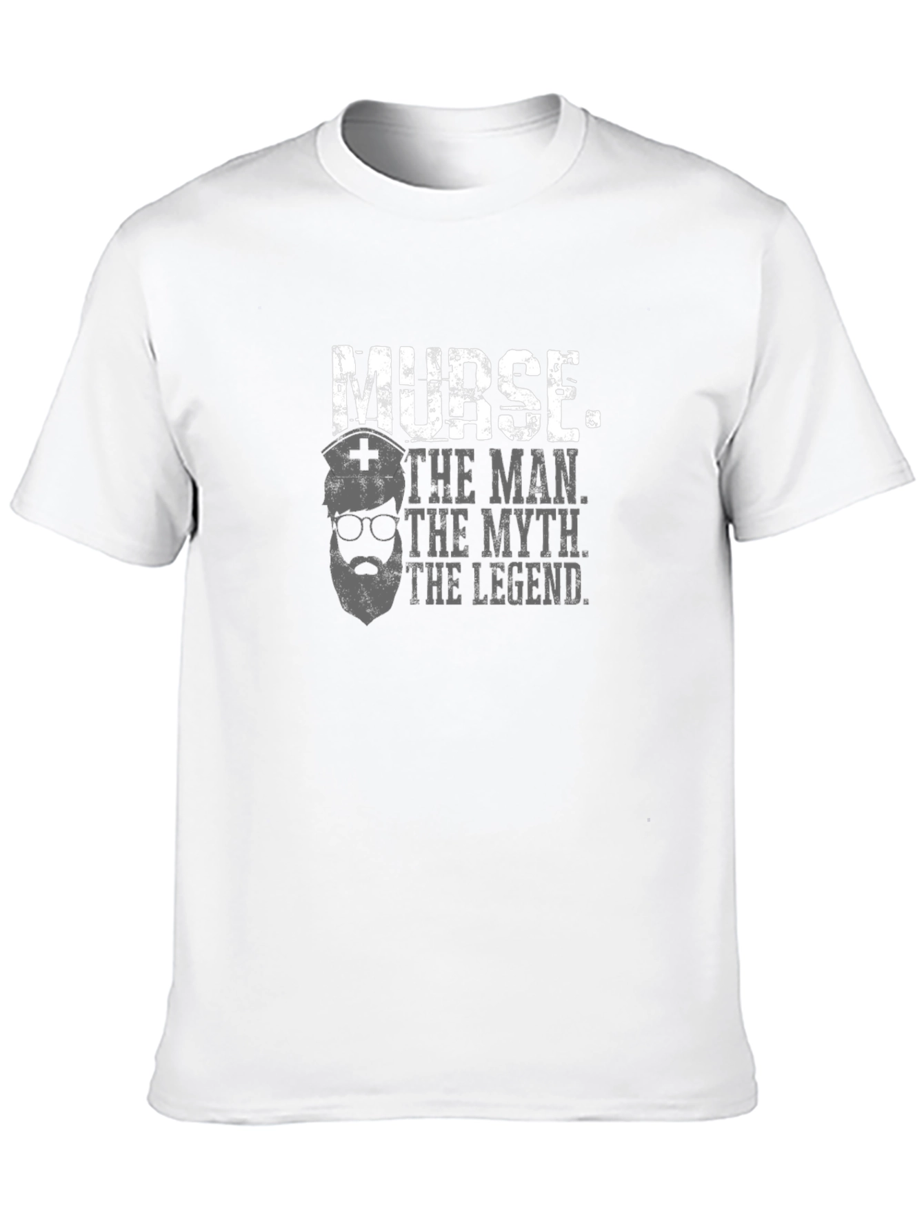 Nurse. The Man. The Myth. The Legend. T-Shirt